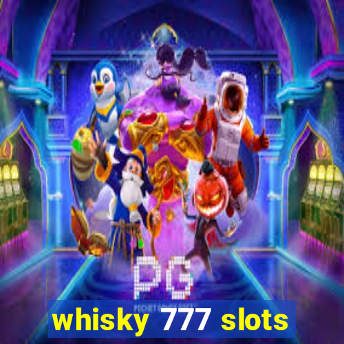 whisky 777 slots